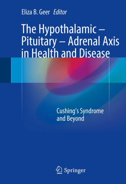 The Hypothalamic-Pituitary-Adrenal Axis In Health And Disease: Cushing ...