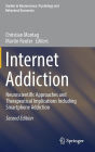 Internet Addiction: Neuroscientific Approaches and Therapeutical Implications Including Smartphone Addiction
