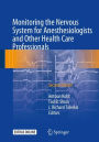 Monitoring the Nervous System for Anesthesiologists and Other Health Care Professionals