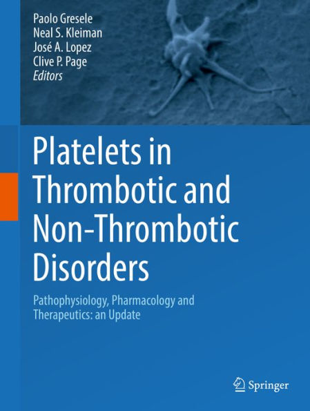 Platelets in Thrombotic and Non-Thrombotic Disorders: Pathophysiology, Pharmacology and Therapeutics: an Update