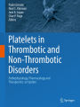 Platelets in Thrombotic and Non-Thrombotic Disorders: Pathophysiology, Pharmacology and Therapeutics: an Update