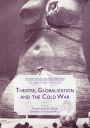 Theatre, Globalization and the Cold War