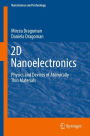 2D Nanoelectronics: Physics and Devices of Atomically Thin Materials