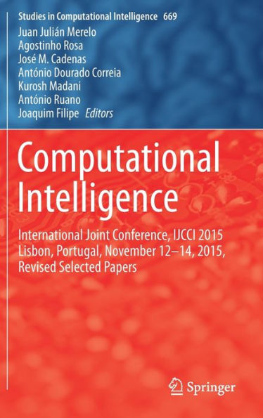 Computational Intelligence: International Joint Conference, IJCCI 2015 Lisbon, Portugal, November 12-14, 2015, Revised Selected Papers