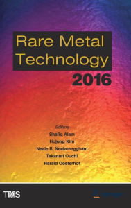 Title: Rare Metal Technology 2016, Author: Shafiq Alam
