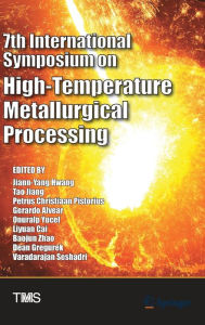 Title: 7th International Symposium on High-Temperature Metallurgical Processing, Author: Jiann-Yang Hwang