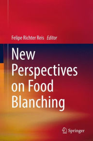 Title: New Perspectives on Food Blanching, Author: Felipe Richter Reis