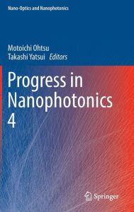 Title: Progress in Nanophotonics 4, Author: Motoichi Ohtsu