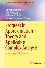 Title: Progress in Approximation Theory and Applicable Complex Analysis: In Memory of Q.I. Rahman, Author: Narendra Kumar Govil