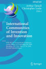 International Communities of Invention and Innovation: IFIP WG 9.7 International Conference on the History of Computing, HC 2016, Brooklyn, NY, USA, May 25-29, 2016, Revised Selected Papers