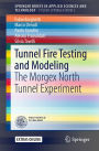 Tunnel Fire Testing and Modeling: The Morgex North Tunnel Experiment