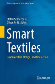 Title: Smart Textiles: Fundamentals, Design, and Interaction, Author: Stefan Schneegass