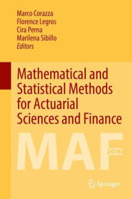 Title: Mathematical and Statistical Methods for Actuarial Sciences and Finance: MAF 2016, Author: Marco Corazza