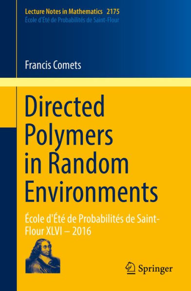 Directed Polymers in Random Environments: École d'Été de Probabilités de Saint-Flour XLVI - 2016