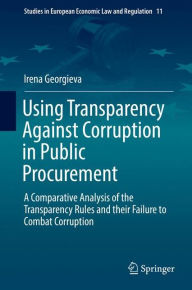 Title: Using Transparency Against Corruption in Public Procurement: A Comparative Analysis of the Transparency Rules and their Failure to Combat Corruption, Author: Irena Georgieva