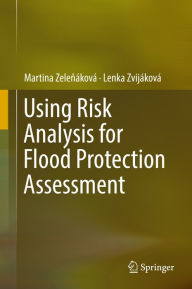 Title: Using Risk Analysis for Flood Protection Assessment, Author: Martina Zelenáková
