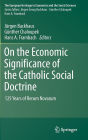 On the Economic Significance of the Catholic Social Doctrine: 125 Years of Rerum Novarum
