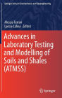 Advances in Laboratory Testing and Modelling of Soils and Shales (ATMSS)