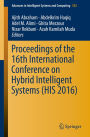 Proceedings of the 16th International Conference on Hybrid Intelligent Systems (HIS 2016)
