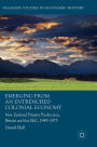 Emerging from an Entrenched Colonial Economy: New Zealand Primary Production, Britain and the EEC, 1945 - 1975