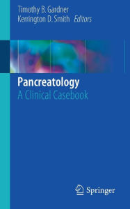 Title: Pancreatology: A Clinical Casebook, Author: Timothy B. Gardner