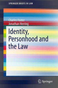 Title: Identity, Personhood and the Law, Author: Charles Foster