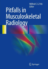 Title: Pitfalls in Musculoskeletal Radiology, Author: Wilfred C. G. Peh