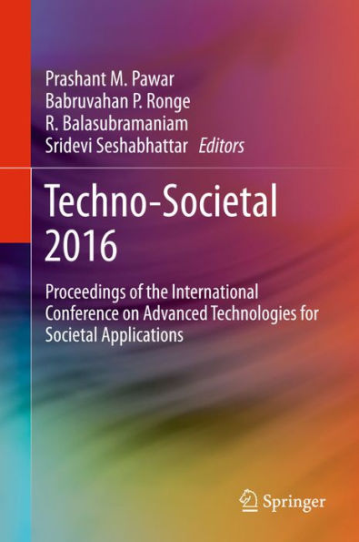 Techno-Societal 2016: Proceedings of the International Conference on Advanced Technologies for Societal Applications