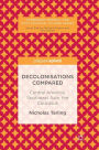 Decolonisations Compared: Central America, Southeast Asia, the Caucasus