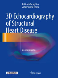 Title: 3D Echocardiography of Structural Heart Disease: An Imaging Atlas, Author: Hakimeh Sadeghian
