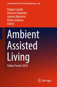 Title: Ambient Assisted Living: Italian Forum 2016, Author: Filippo Cavallo