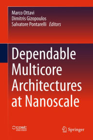Title: Dependable Multicore Architectures at Nanoscale, Author: Marco Ottavi