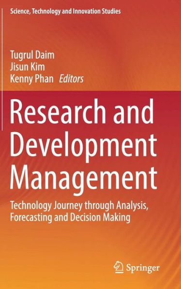 Research and Development Management: Technology Journey through Analysis, Forecasting and Decision Making