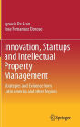 Innovation, Startups and Intellectual Property Management: Strategies and Evidence from Latin America and other Regions