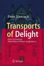 Transports of Delight: How Technology Materializes Human Imagination