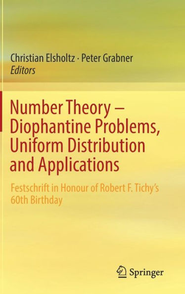 Number Theory - Diophantine Problems, Uniform Distribution and Applications: Festschrift in Honour of Robert F. Tichy's 60th Birthday