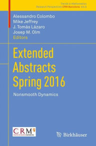 Title: Extended Abstracts Spring 2016: Nonsmooth Dynamics, Author: Alessandro Colombo