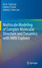 Multiscale Modeling of Complex Molecular Structure and Dynamics with MBN Explorer