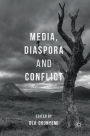 Media, Diaspora and Conflict