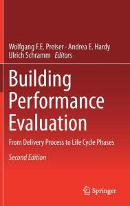 Title: Building Performance Evaluation: From Delivery Process to Life Cycle Phases / Edition 2, Author: Wolfgang F.E. Preiser