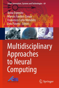 Title: Multidisciplinary Approaches to Neural Computing, Author: Anna Esposito