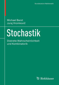 Title: Stochastik: Diskrete Wahrscheinlichkeit und Kombinatorik, Author: Juraj Hromkovic