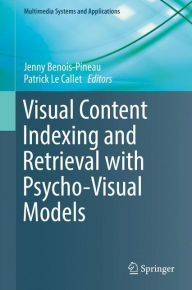 Title: Visual Content Indexing and Retrieval with Psycho-Visual Models, Author: Jenny Benois-Pineau