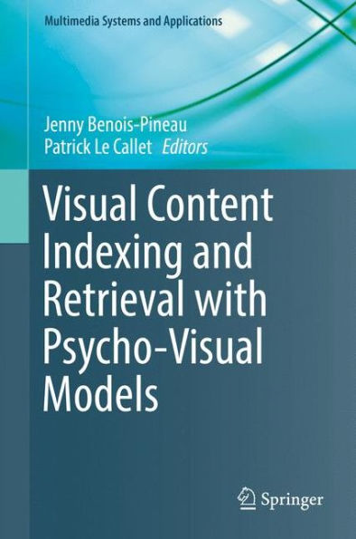 Visual Content Indexing and Retrieval with Psycho-Visual Models