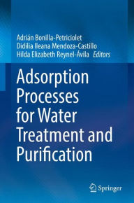 Title: Adsorption Processes for Water Treatment and Purification, Author: Adrián Bonilla-Petriciolet