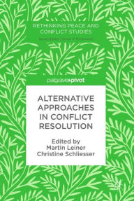 Title: Alternative Approaches in Conflict Resolution, Author: Martin Leiner