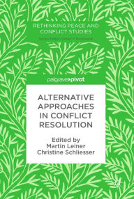 Title: Alternative Approaches in Conflict Resolution, Author: Martin Leiner