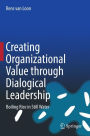 Creating Organizational Value through Dialogical Leadership: Boiling Rice in Still Water