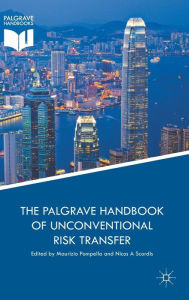 Title: The Palgrave Handbook of Unconventional Risk Transfer, Author: Maurizio Pompella