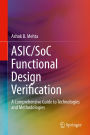 ASIC/SoC Functional Design Verification: A Comprehensive Guide to Technologies and Methodologies